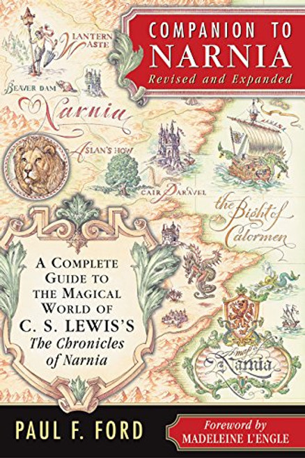 Companion to Narnia, Revised Edition: A Complete Guide to the Magical World of C.S. Lewis's The Chronicles of Narnia