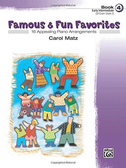 Famous & Fun Favorites, Book 4 (Early Intermediate): 16 Appealing Piano Arrangements