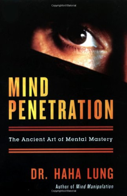 Mind Penetration: The Ancient Art of Mental Mastery Mind Penetration: The Ancient Art of Mental Mastery