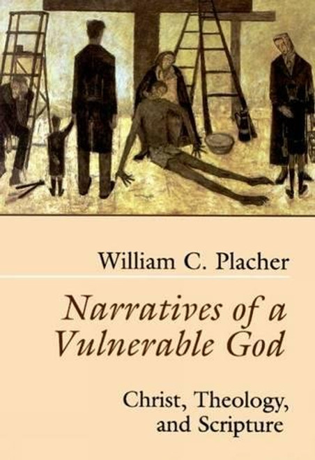 Narratives of a Vulnerable God: Christ, Theology, and Scripture