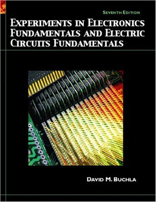 Experiments in Electronics Fundamentals and Electric Circuits Fundamentals (Lab Manual) Experiments in Electronics Fundamentals and Electric Circuits Fundamentals (Lab Manual)
