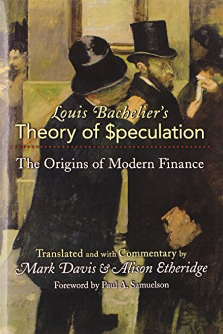 Louis Bachelier's Theory of Speculation: The Origins of Modern Finance