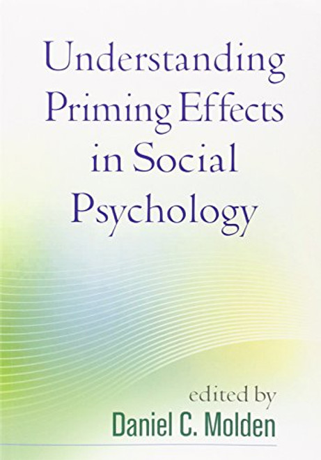 Understanding Priming Effects in Social Psychology