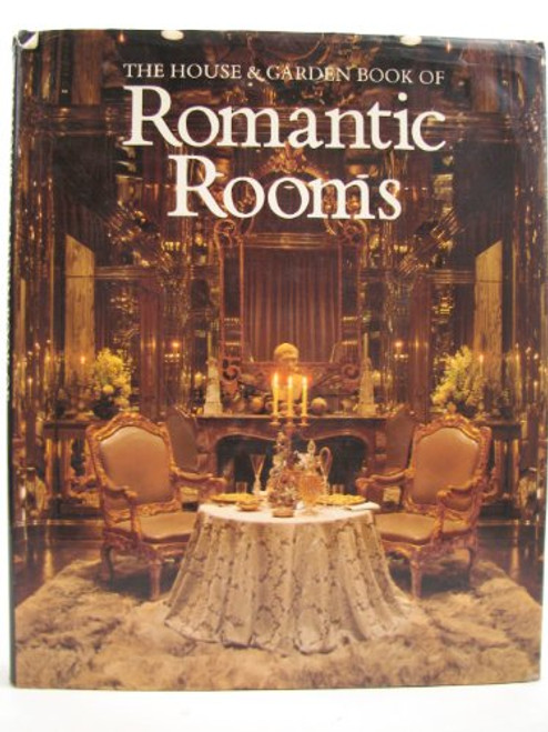 House and Garden Book of Romantic Rooms House and Garden Book of Romantic Rooms
