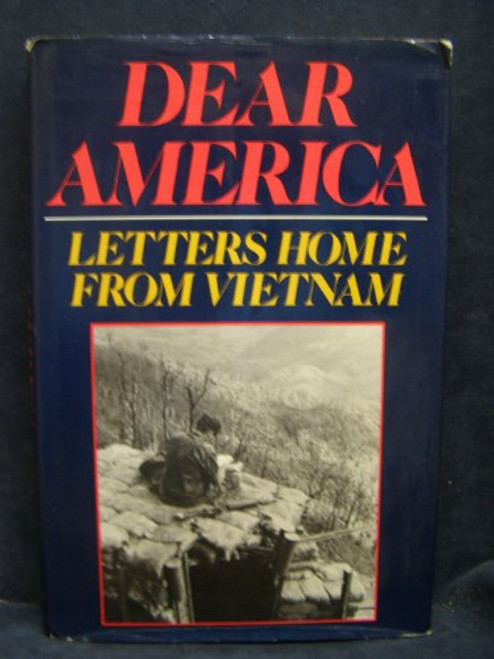 Dear America: Letters Home from Vietnam Dear America: Letters Home from Vietnam