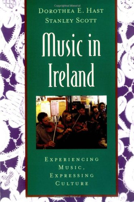 Music in Ireland: Experiencing Music, Expressing Culture (Global Music Series)