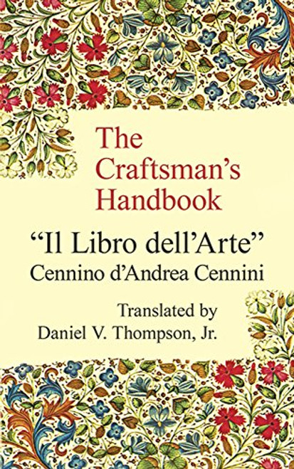 The Craftsman's Handbook: Il Libro dell' Arte