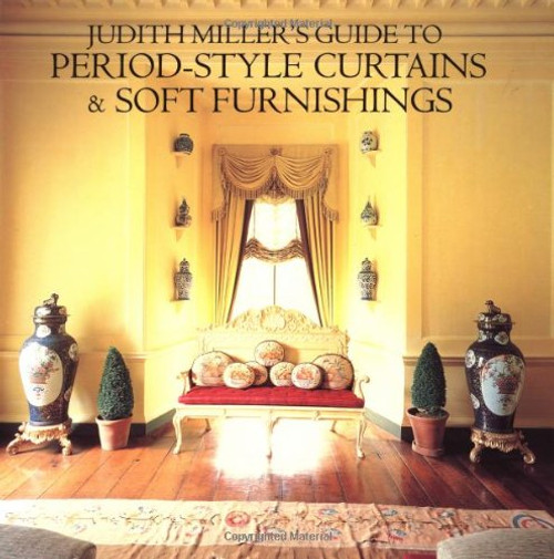 Judith Miller Guide to Period Style Curtains and Soft Furnishings