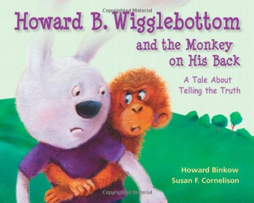 Howard B. Wigglebottom and the Monkey on His Back: A Tale About Telling the Truth