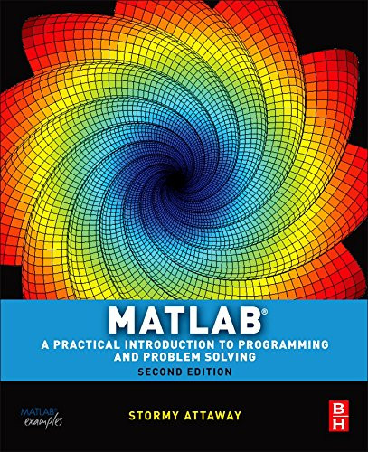 Matlab, Second Edition: A Practical Introduction to Programming and Problem Solving