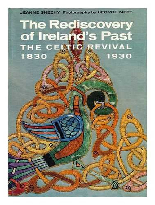 The Rediscovery of Ireland's Past: The Celtic Revival, 1830-1930