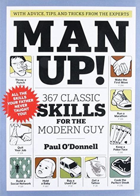 Man Up!: 367 Classic Skills for the Modern Guy