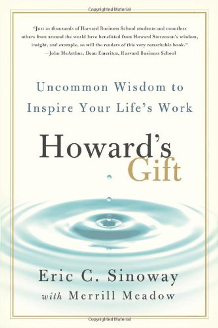 Howard's Gift: Uncommon Wisdom to Inspire Your Life's Work