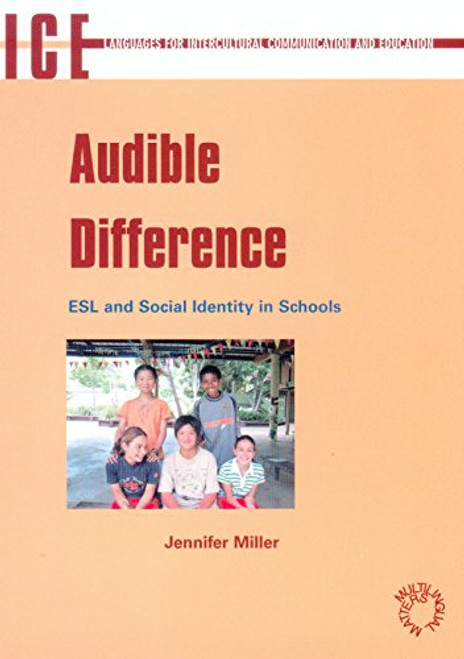Audible Difference: ESL and Social Identities in Schools (Languages for Intercultural Communication and Education)