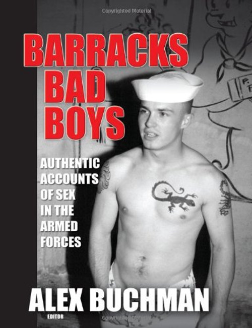 Barracks Bad Boys: Authentic Accounts of Sex in the Armed Forces