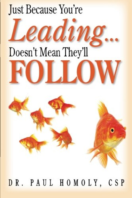 Just Because You're Leading...Doesn't Mean They'll Follow