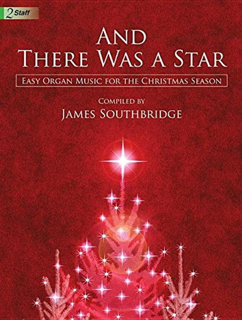And There Was a Star: Easy Organ Music for the Christmas Season