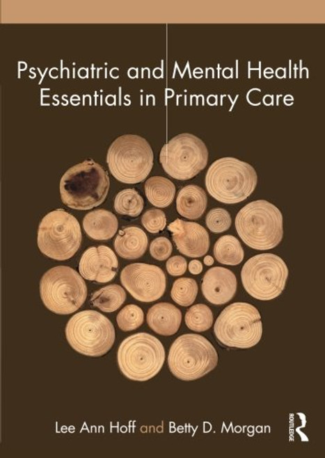 Psychiatric and Mental Health Essentials in Primary Care Psychiatric and Mental Health Essentials in Primary Care