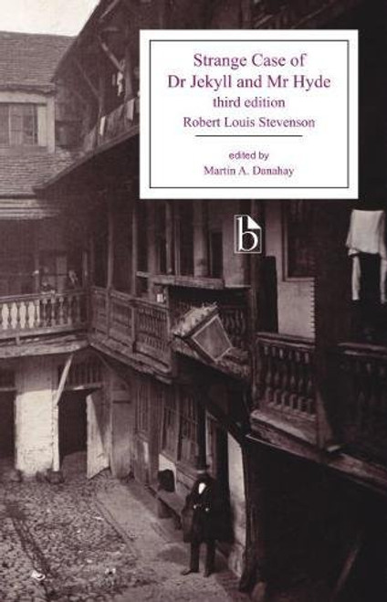 Strange Case of Dr Jekyll and Mr Hyde - Third Edition (Broadview Editions)