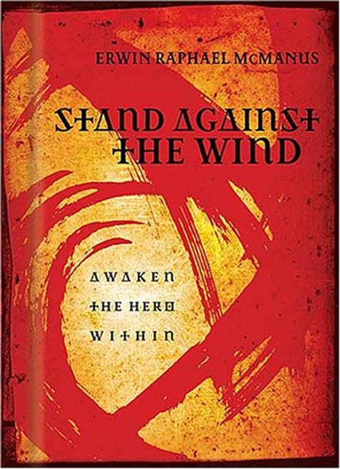 Stand Against the Wind: Awaken the Hero Within Stand Against the Wind: Awaken the Hero Within