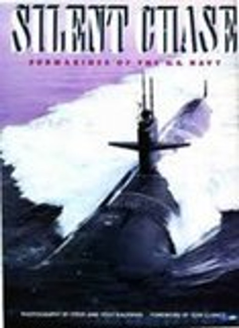 Silent Chase: Submarines of the U.S. Navy
