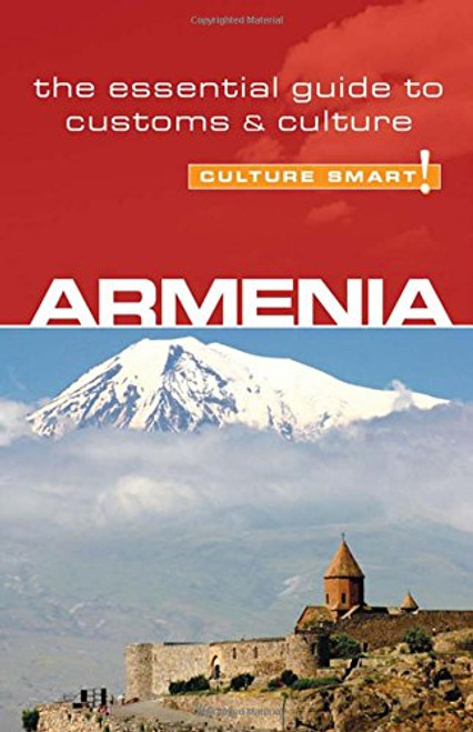 Armenia - Culture Smart!: The Essential Guide to Customs & Culture