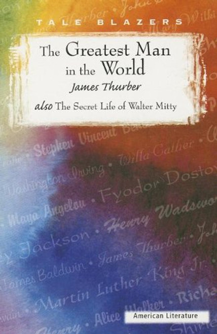 The Greatest Man in the World: The Secret Life of Walter Mitty (Tale Blazers)
