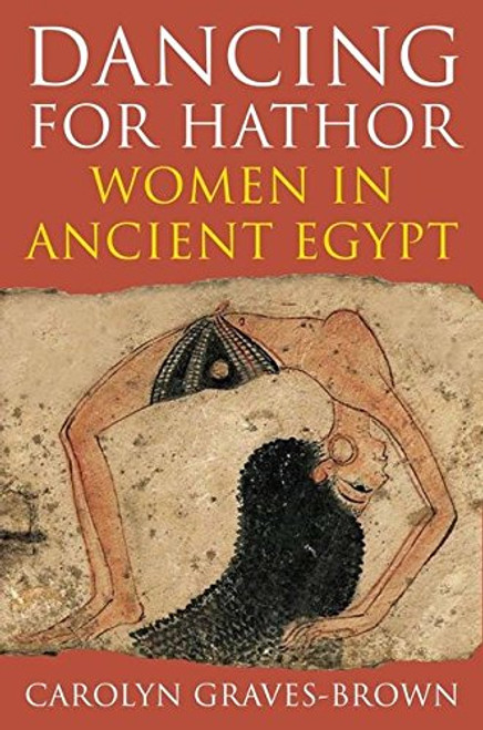 Dancing for Hathor: Women in Ancient Egypt