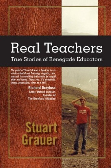 Real Teachers: True Stories of Renegade Educators