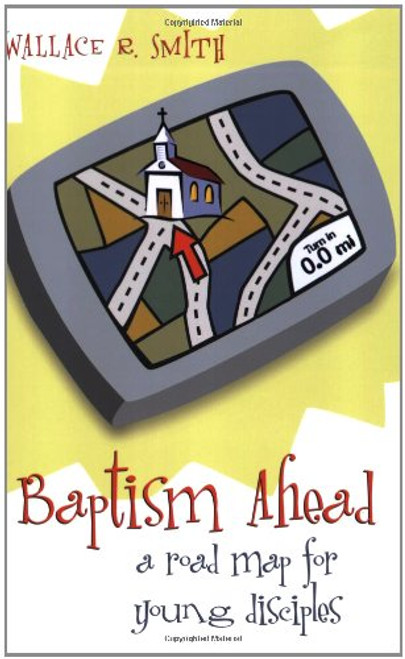 Baptism Ahead A Road Map for Young Disciples