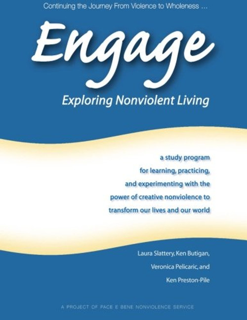 Engage: Exploring Nonviolent Living Engage: Exploring Nonviolent Living