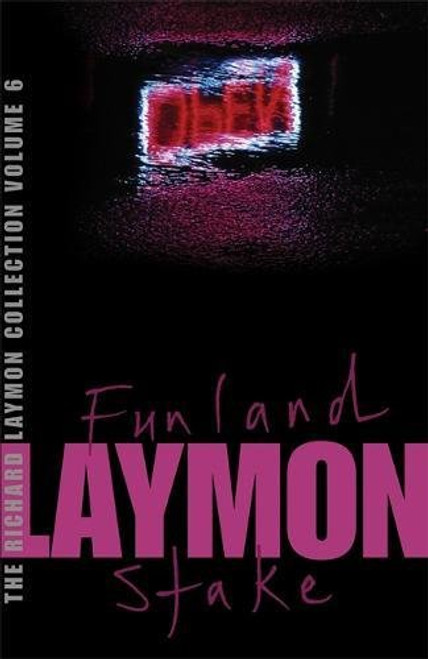The Richard Laymon Collection: Funland AND Stake v. 6