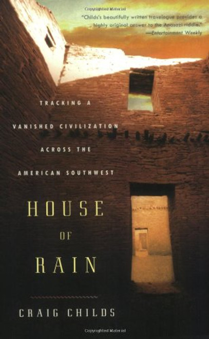 House of Rain: Tracking a Vanished Civilization Across the American Southwest