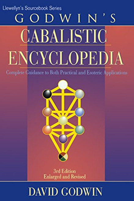 Godwin's Cabalistic Encyclopedia: A Complete Guide to Cabalistic Magic (Llewellyn's Sourcebook)