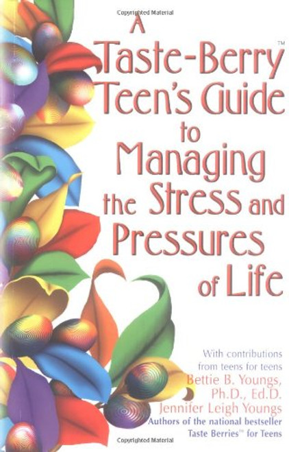 A Taste Berry Teen's Guide to Managing the Stress and Pressures of Life (Taste Berries Series)
