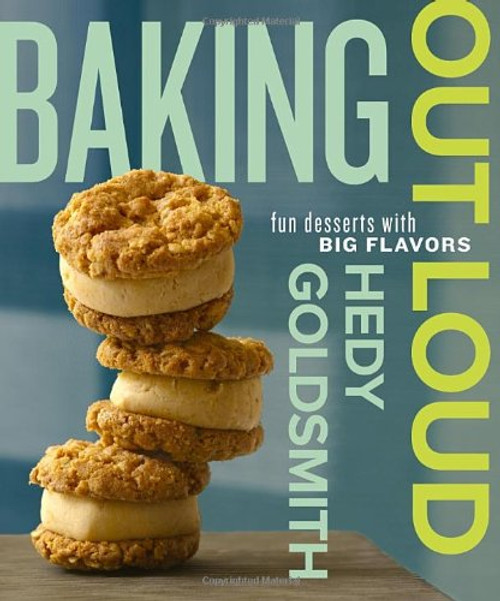 Baking Out Loud: Fun Desserts with Big Flavors