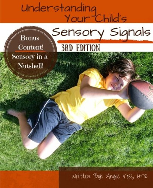 Understanding Your Child's Sensory Signals: A Practical Daily Use Handbook for Parents and Teachers