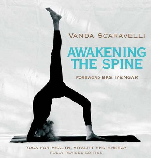 Awakening the Spine: Stress Free Yoga for Health, Vitality and Energy