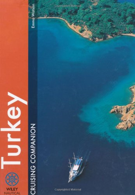 Turkey Cruising Companion: A yachtsman's pilot and cruising guide to ports and harbours from the Cesme peninsula to Antalya (Cruising Companions)