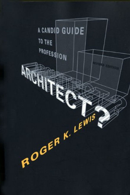 Architect? A Candid Guide to the Profession