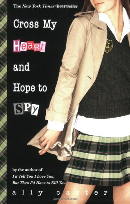 Cross My Heart and Hope to Spy (Gallagher Girls)