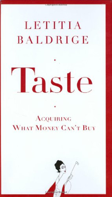 Taste: Acquiring What Money Can't Buy Taste: Acquiring What Money Can't Buy