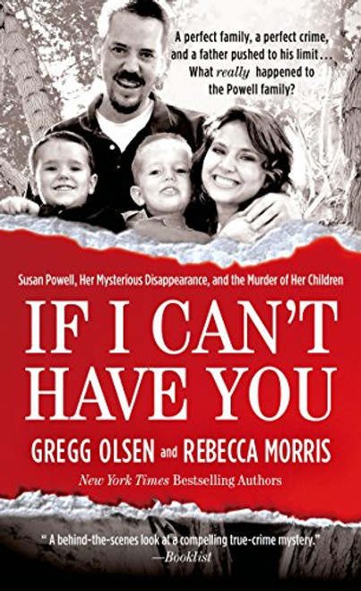 If I Can't Have You: Susan Powell, Her Mysterious Disappearance, and the Murder of Her Children If I Can't Have You: Susan Powell, Her Mysterious Disappearance, and the Murder of Her Children