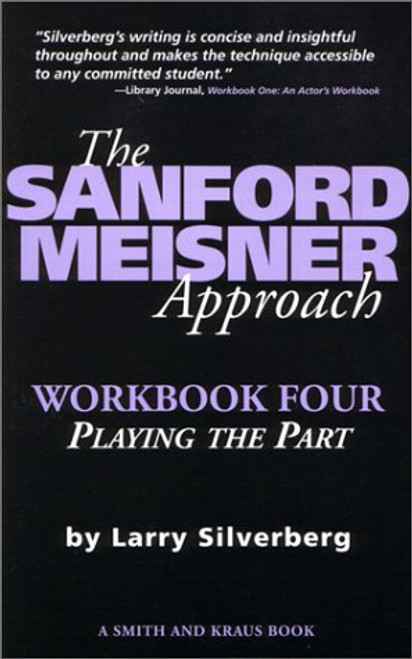 The Sanford Meisner Approach: Workbook Four, Playing the Part