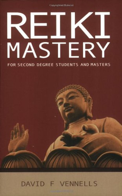 Reiki Mastery: For Second Degree Students and Masters