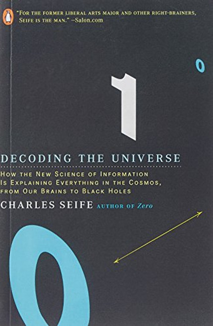 Decoding the Universe: How the New Science of Information Is Explaining Everything in the Cosmos, from Our Brains to Black Holes