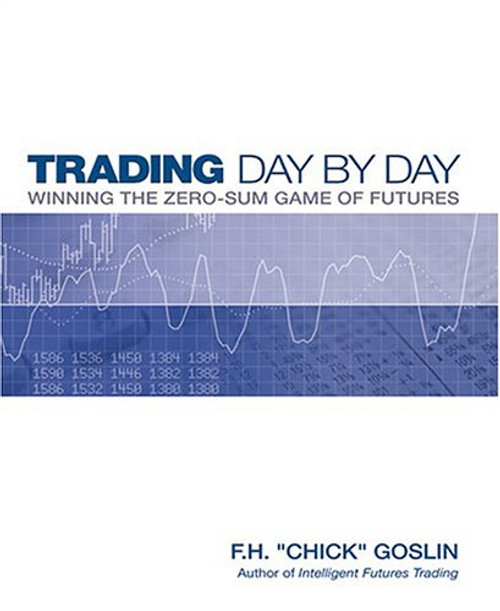 Trading Day by Day: Winning the Zero Sum Game of Futures Trading