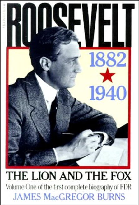 Roosevelt: The Lion and the Fox: Vol. 1, 1882-1940