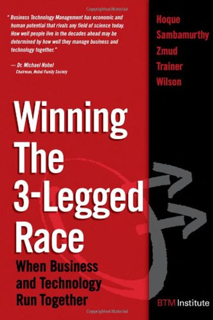 Winning the 3-Legged Race : When Business and Technology Run Together