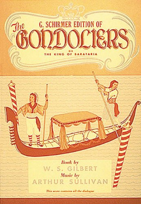 G. Schirmer Edition of the Gondoliers: or the King of Barataria (Vocal Score)